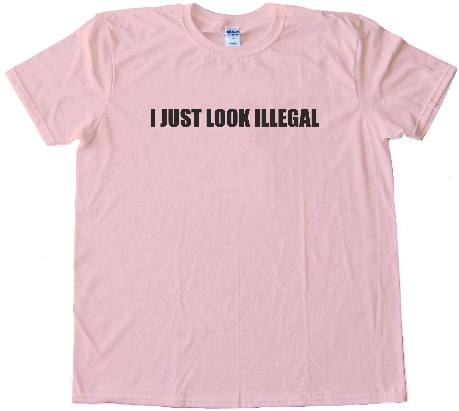 I Just Look Illegal Tee Shirt