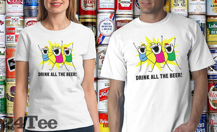 Drink All The Beer Tee Shirt