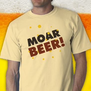 Moar Beer Tee Shirt